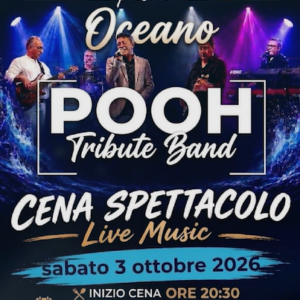 Cena Spettacolo con Oceano – POOH Tribute Band | Sabato 3 Ottobre 2026